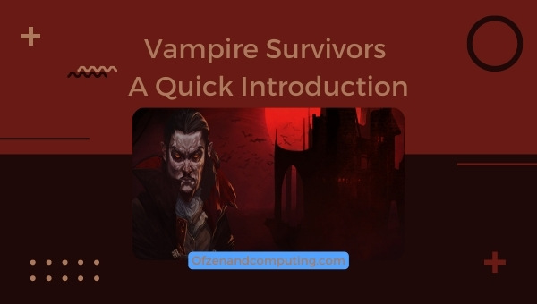 Vampire Survivors - A Quick Introduction