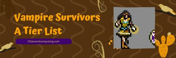 Vampire Survivors A Tier List (2025)