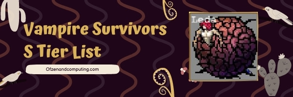 Vampire Survivors S Tier List (2025)