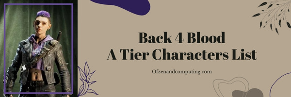 Back 4 Blood A Tier Characters List (2022)