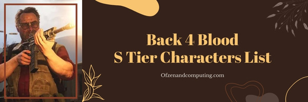 Back 4 Blood S Tier Characters List (2022)
