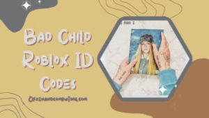 Bad Child Roblox ID Codes (2022) Tones and I Song / Music