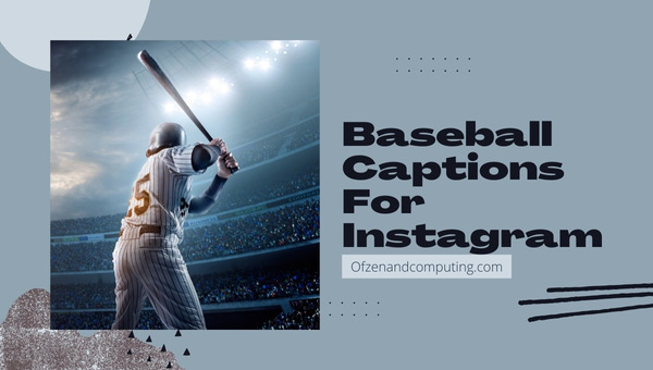 Baseball Captions For Instagram (2022) Short, Funny