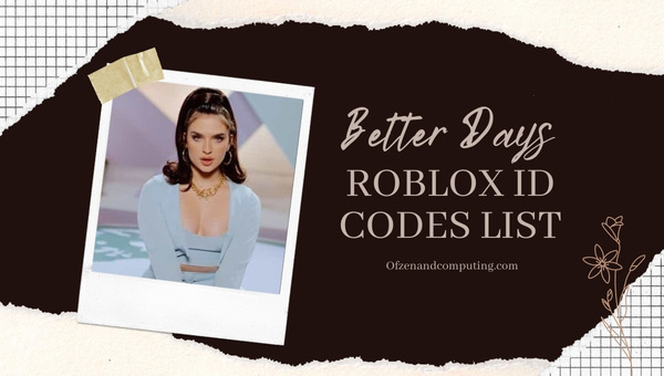 The Ultimate List of Better Days Roblox ID Codes for 2026