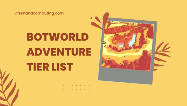 Botworld Adventure Tier List (2022)
