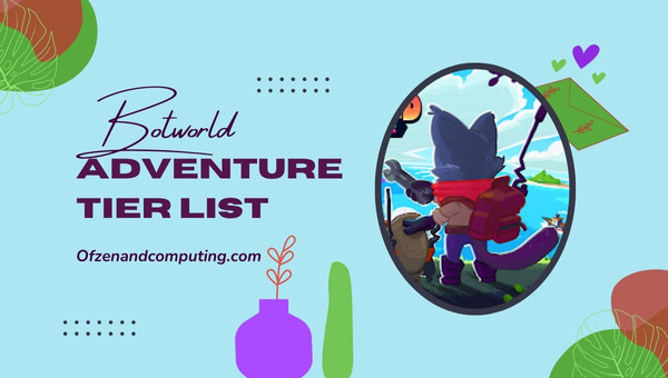 Botworld Adventure Tier List (2022) Best Bots Ranked