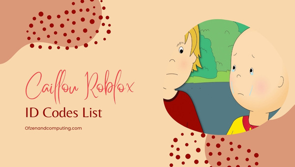 Caillou Roblox ID Codes List (2022)