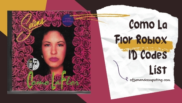 Como La Flor Roblox ID Codes (2022) Selena Song / Music IDs