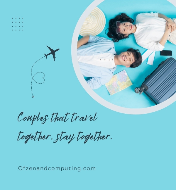 Couple Travel Captions For Instagram (2022)