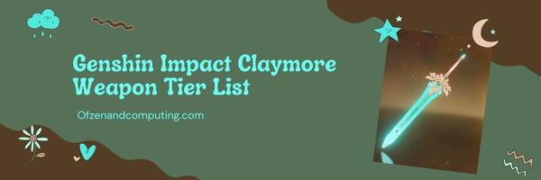 Genshin Impact Claymore Weapon Tier List (2022)