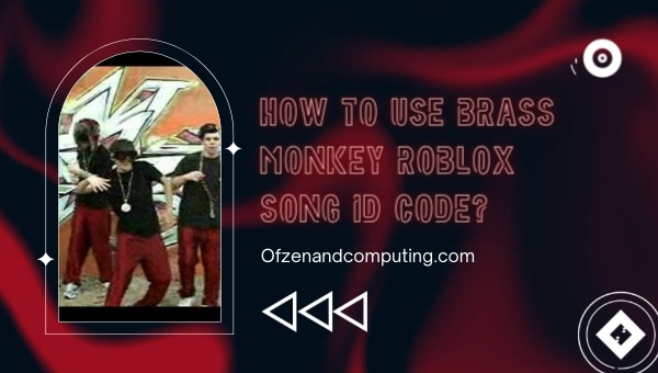 How to Use Brass Monkey Roblox Song ID Code?