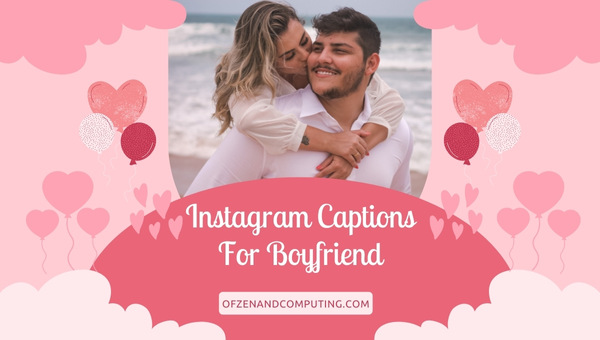 4300+ Instagram Captions For Boyfriend (2023) Cute, Funny