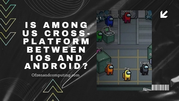 Is Among Us Cross-Platform Between IOS And Android?