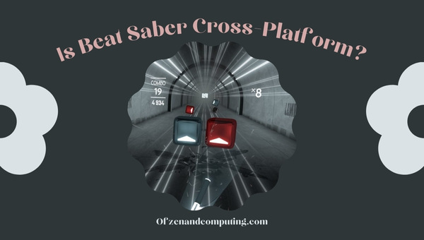 Is Beat Saber Cross-Platform in 2023?