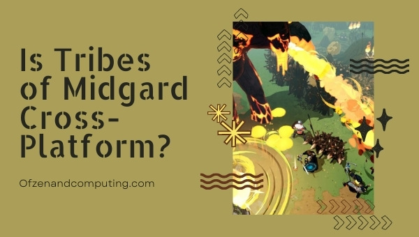 Is Tribes of Midgard Cross-Platform in 2023?