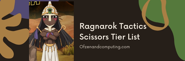 Ragnarok Tactics Scissors Class Tier List (2022)