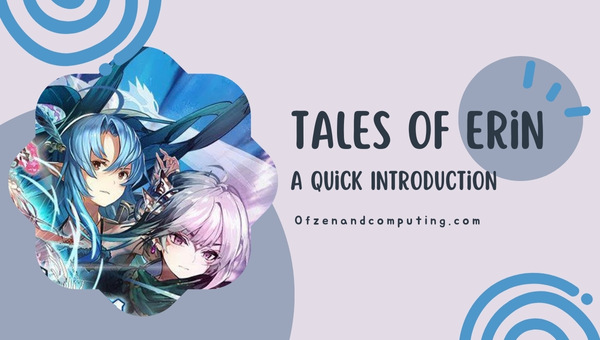 Tales of Erin - A Quick Introduction