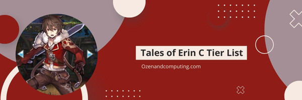 Tales of Erin C Tier List (2025)