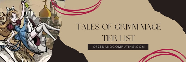 Tales of Grimm Mage Tier List (2022)