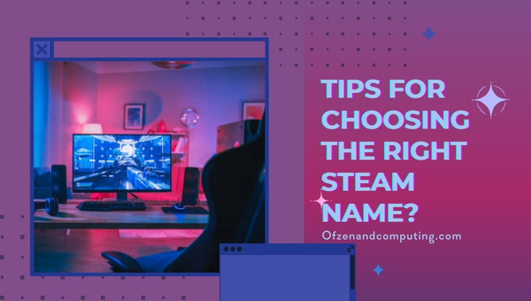 Tips For Choosing a Good Steam Name