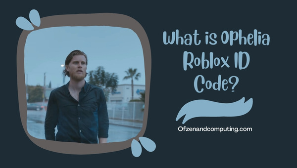 What is Ophelia Roblox ID Code?