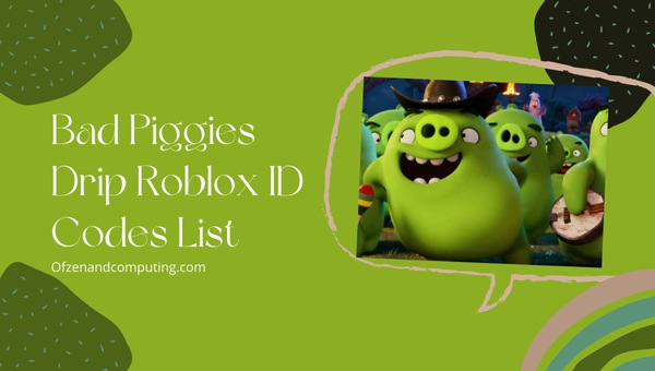 Bad Piggies Drip Roblox ID Codes List (2022)
