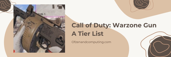 Call of Duty Warzone Gun A Tier List (2022)