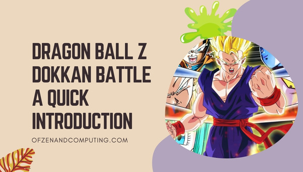 Dragon Ball Z Dokkan Battle - A Quick Introduction