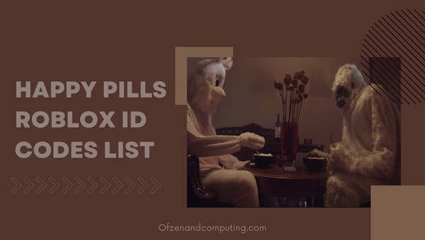Happy Pills Roblox ID Codes List (2022)