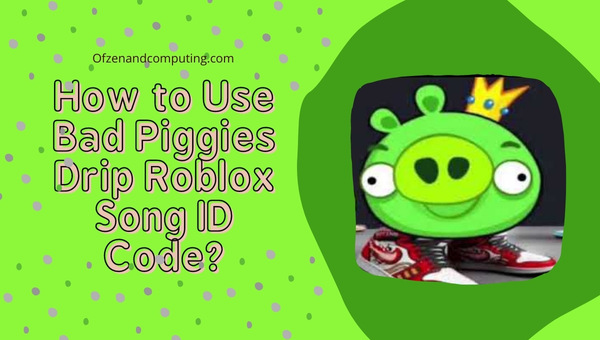How To Use Bad Piggies Drip Roblox Song ID Code?