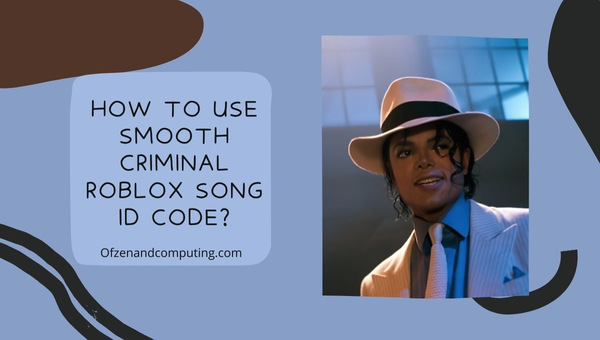 How To Use Smooth Criminal Roblox Song ID Code?