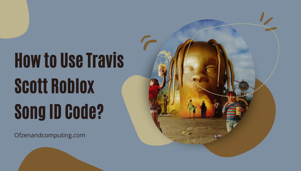 How To Use Travis Scott Roblox Song ID Code?