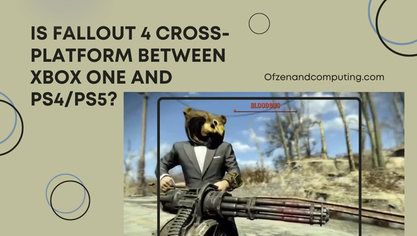 Is Fallout 4 Cross-Platform Between Xbox One and PS4?