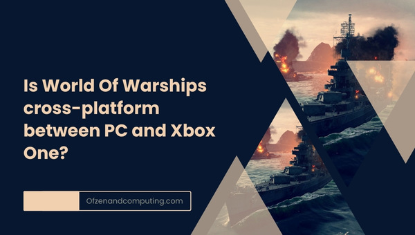 Is World of Warships cross-platform between PC and Xbox One?