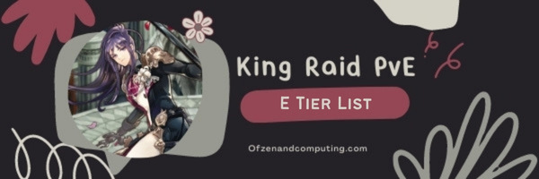 King's Raid PvE E Tier List (2022)