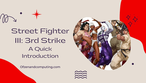 Street Fighter III 3rd Strike - A Quick Introduction