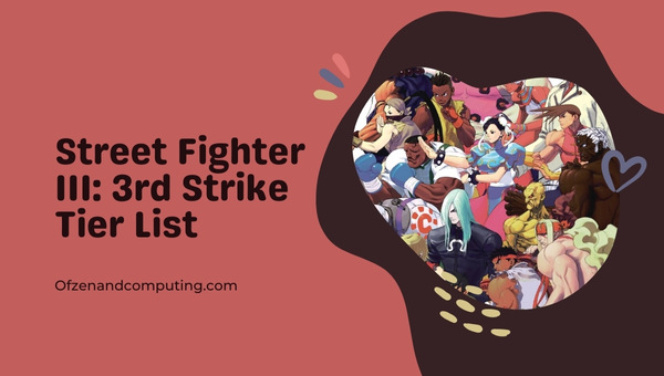 Street Fighter III 3rd Strike Tier List (2022) Fighters