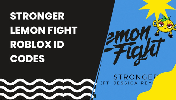 Stronger Lemon Fight Roblox ID Codes (2023) Song / Music IDs