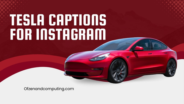 2600+ Good Tesla Captions For Instagram (2023) Funny, Short