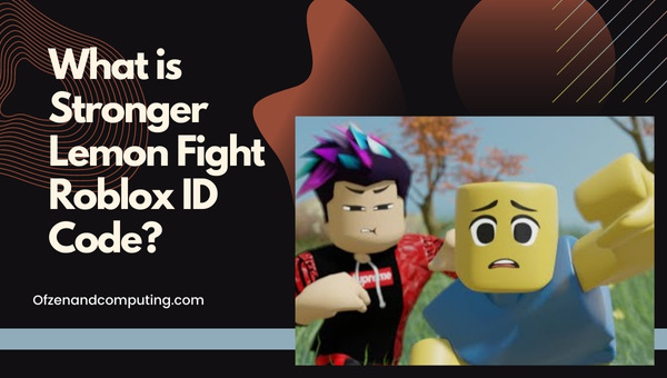What Is Stronger Lemon Fight Roblox ID Code?