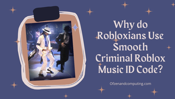 Why Do Robloxians Use Smooth Criminal Roblox Music ID?