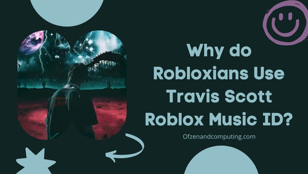 Why Do Robloxians Use Travis Scott Roblox Music ID?