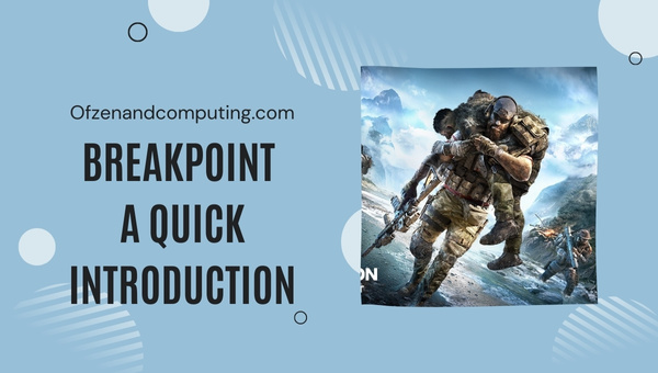 Ghost Recon Breakpoint - A Quick Introduction