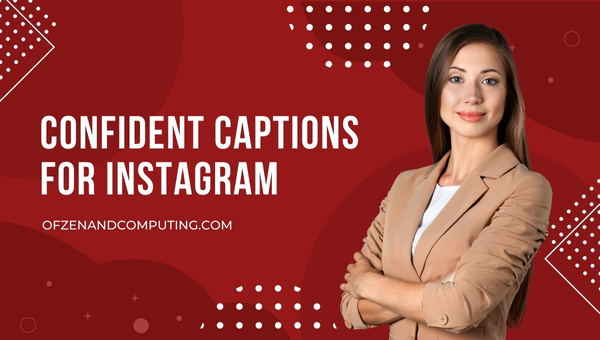 Confident Captions For Instagram ([cy]) Sassy, Self