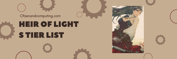 Heir Of Light S Tier List (2022)
