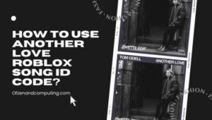 Another Love Roblox ID Codes 2026 Tom Odell Song Music How To Use Another Love Roblox Song ID Code 300x170 