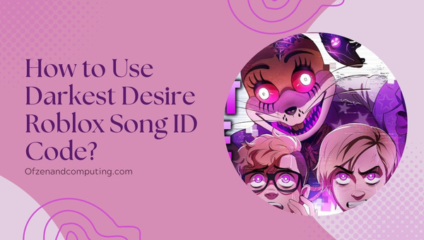 How To Use Darkest Desire Roblox Song ID Code?