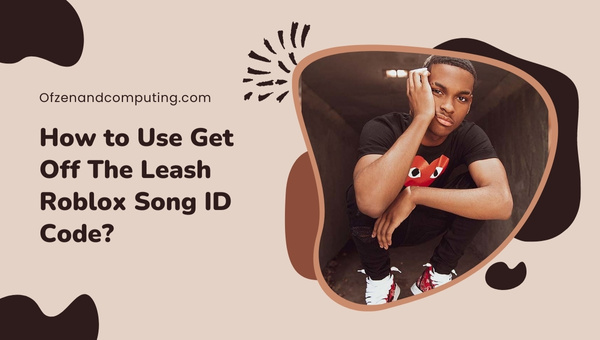 How To Use Get Off The Leash Roblox Song ID Code?
