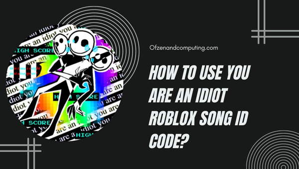 You are an Idiot Roblox ID Codes (2023) Meme Song / Music ID