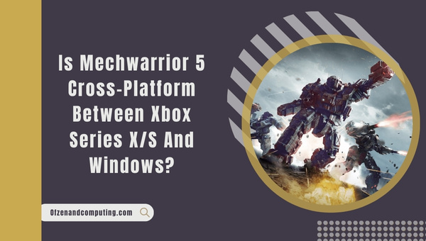 Is Mechwarrior 5 Mercenaries Cross-Platform Between Xbox Series X/S And PC?